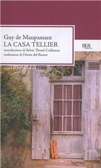 Tutti i racconti. La casa Tellier - Guy de Maupassant - Libro Rizzoli 1996, BUR Classici | Libraccio.it