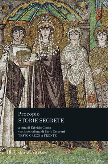 Storie segrete - Procopio di Cesarea - Libro Rizzoli 1996, BUR Classici greci e latini | Libraccio.it