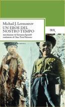 Un eroe del nostro tempo - Michail Jur'evic Lermontov - Libro Rizzoli 1996, BUR Classici | Libraccio.it
