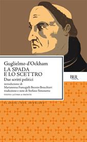 La spada e Lo scettro. Due scritti politici. Testo latino a fronte