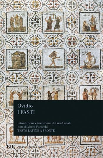 I fasti - P. Nasone Ovidio - Libro Rizzoli 1998, BUR Classici greci e latini | Libraccio.it