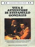 Vita e avventure di Stefanello Gonzáles - Anonimo - Libro Rizzoli 1998, BUR Classici | Libraccio.it