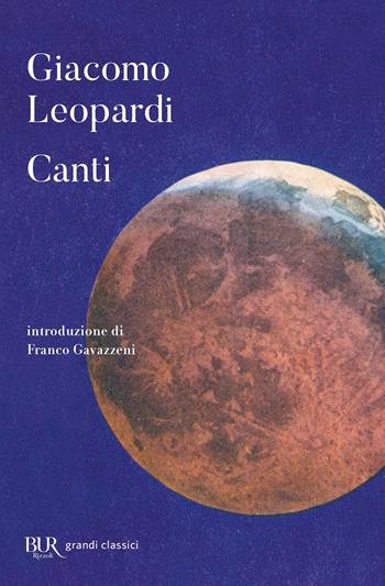 I canti - Giacomo Leopardi - Libro Rizzoli 1998, BUR Classici | Libraccio.it