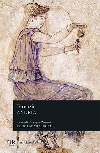 Andria - P. Afro Terenzio - Libro Rizzoli 1998, BUR Classici greci e latini | Libraccio.it