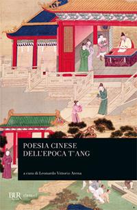 Poesia cinese dell'epoca T'ang  - Libro Rizzoli 1998, BUR Classici | Libraccio.it