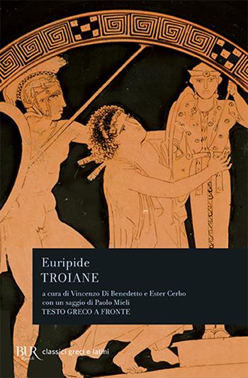 Le troiane - Euripide - Libro Rizzoli 1998, BUR Classici greci e latini | Libraccio.it