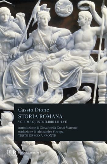 Storia romana. Testo greco a fronte. Vol. 5: Libri 52-56 - Cassio Dione - Libro Rizzoli 1998, BUR Classici greci e latini | Libraccio.it