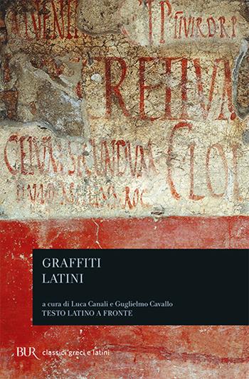 Graffiti latini  - Libro Rizzoli 1999, BUR Classici greci e latini | Libraccio.it