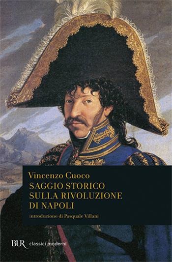 Saggio storico sulla rivoluzione di Napoli - Vincenzo Cuoco - Libro Rizzoli 1999, BUR Classici | Libraccio.it