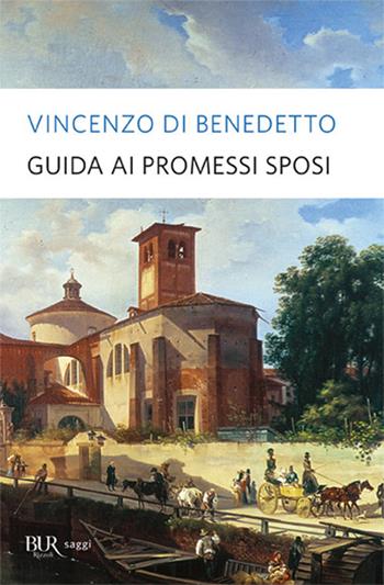 Guida ai Promessi sposi - Vincenzo Di Benedetto - Libro Rizzoli 1999, BUR Saggi | Libraccio.it