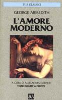Amore moderno - George Meredith - Libro Rizzoli 1999, BUR Classici | Libraccio.it