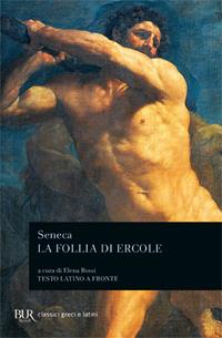 La follia di Ercole - Lucio Anneo Seneca - Libro Rizzoli 1999, BUR Classici greci e latini | Libraccio.it