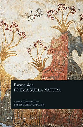 Poema sulla natura - Parmenide - Libro Rizzoli 1999, BUR Classici greci e latini | Libraccio.it