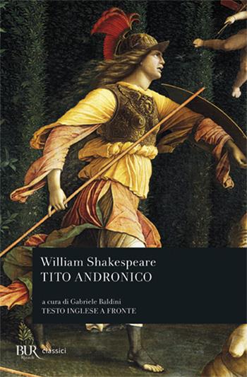 Tito Andronico - William Shakespeare - Libro Rizzoli 1999, BUR Teatro | Libraccio.it