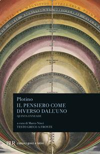 Il pensiero come diverso dall'uno. Quinta enneade. Con testo greco a fronte - Plotino - Libro Rizzoli 2000, BUR Classici greci e latini | Libraccio.it