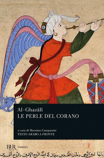 Le perle del Corano. Testo arabo a fronte - Ghazâlî Al - Libro Rizzoli 2000, BUR Classici | Libraccio.it