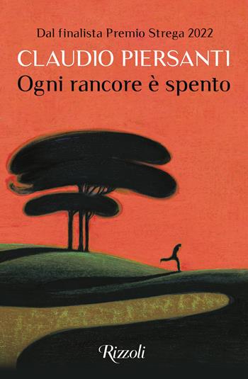 Ogni rancore è spento - Claudio Piersanti - Libro Rizzoli 2023, Scala italiani | Libraccio.it