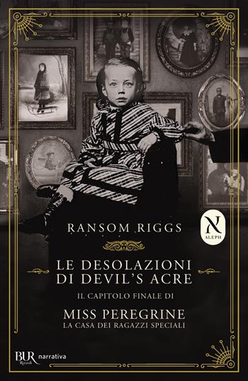 Le desolazioni di Devil's Acre. Il capitolo finale di Miss Peregrine. La casa dei ragazzi speciali - Ransom Riggs - Libro Rizzoli 2022, BUR Narrativa | Libraccio.it