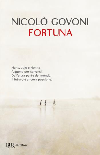 Fortuna - Nicolò Govoni - Libro Rizzoli 2023, BUR Narrativa | Libraccio.it