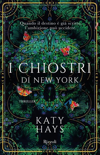 I chiostri di New York - Katy Hays - Libro Rizzoli 2023, Le narrative | Libraccio.it