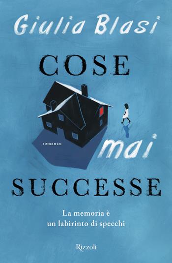 Cose mai successe - Giulia Blasi - Libro Rizzoli 2024, Varia | Libraccio.it