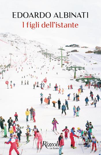 I figli dell'istante - Edoardo Albinati - Libro Rizzoli 2025, Scala italiani | Libraccio.it
