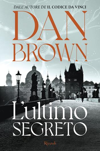 L'ultimo segreto - Dan Brown - Libro Rizzoli 2025 | Libraccio.it