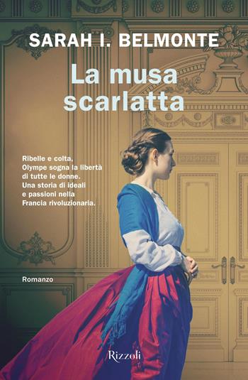 La musa scarlatta - Sarah I. Belmonte - Libro Rizzoli 2023, Le narrative | Libraccio.it