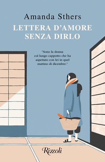 Lettera d'amore senza dirlo - Amanda Sthers - Libro Rizzoli 2023, Scala stranieri | Libraccio.it