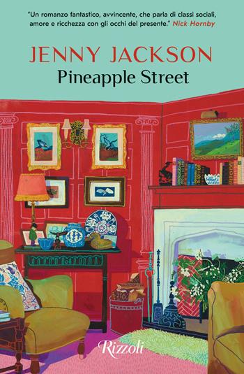Pineapple Street. Ediz. italiana - Jenny Jackson - Libro Rizzoli 2023, Scala stranieri | Libraccio.it