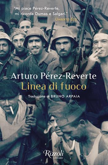 Linea di fuoco - Arturo Pérez-Reverte - Libro Rizzoli 2023, Scala stranieri | Libraccio.it