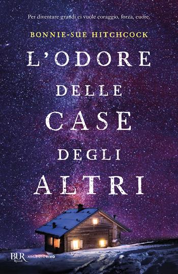 L'odore delle case degli altri - Bonnie-Sue Hitchcock - Libro Rizzoli 2022, BUR Argentovivo | Libraccio.it