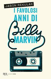 I favolosi anni di Billy Marvin