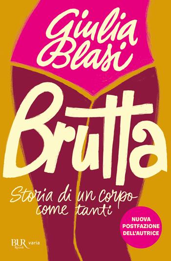 Brutta. Storia di un corpo come tanti - Giulia Blasi - Libro Rizzoli 2022, BUR Varia | Libraccio.it