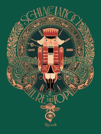 Schiaccianoci e il Re dei topi. Ediz. a colori - Ernst T. A. Hoffmann - Libro Rizzoli 2022, Classici illustrati | Libraccio.it