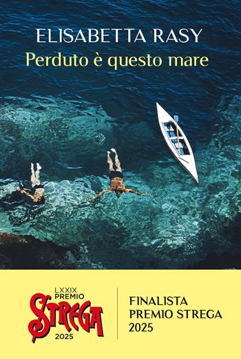 Perduto è questo mare - Elisabetta Rasy - Libro Rizzoli 2025, Scala italiani | Libraccio.it