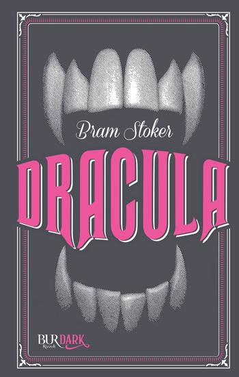 Dracula - Bram Stoker - Libro Rizzoli 2022, BUR Dark | Libraccio.it
