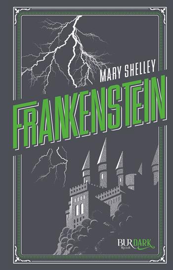 Frankenstein - Mary Shelley - Libro Rizzoli 2022, BUR Dark | Libraccio.it