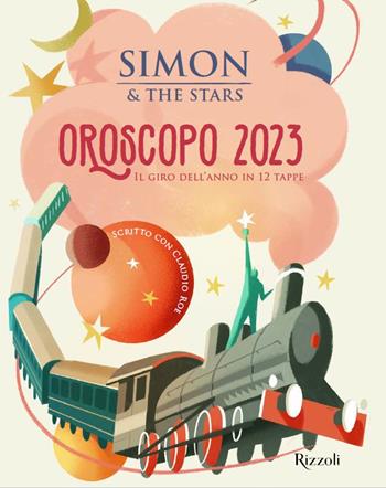 Oroscopo 2023 - Simon & the Stars, Claudio Roe - Libro Rizzoli 2022, Varia | Libraccio.it