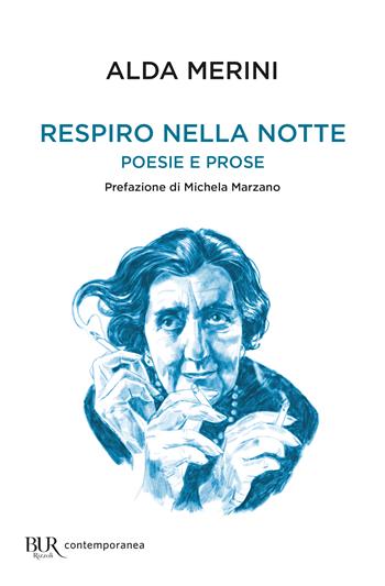 Respiro nella notte. Poesie e prose - Alda Merini - Libro Rizzoli 2022, BUR Narrativa | Libraccio.it