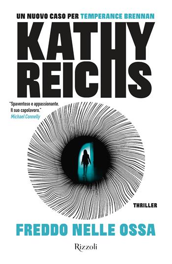 Freddo nelle ossa - Kathy Reichs - Libro Rizzoli 2023, Rizzoli narrativa | Libraccio.it