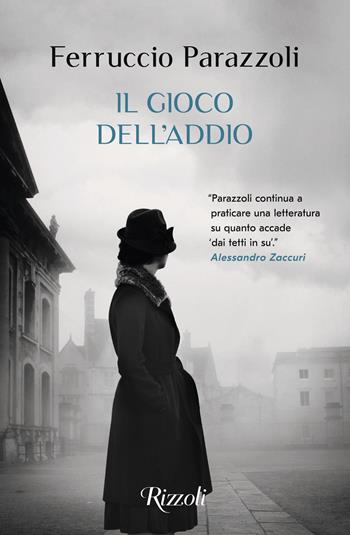 Il gioco dell'addio - Ferruccio Parazzoli - Libro Rizzoli 2023, Scala italiani | Libraccio.it