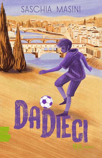 Dadieci - Saschia Masini - Libro Rizzoli 2023, BUR Ragazzi Verdi | Libraccio.it