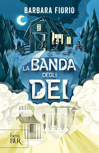 La banda degli dei - Barbara Fiorio - Libro Rizzoli 2023, BUR Best BUR | Libraccio.it