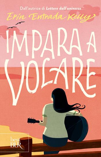 Impara a volare - Erin Entrada Kelly - Libro Rizzoli 2023, BUR Best BUR | Libraccio.it