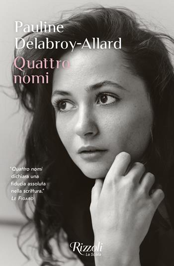 Quattro nomi - Pauline Delabroy-Allard - Libro Rizzoli 2026, Scala stranieri | Libraccio.it