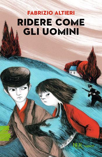 Ridere come gli uomini - Fabrizio Altieri - Libro Rizzoli 2023, BUR Ragazzi Verdi | Libraccio.it