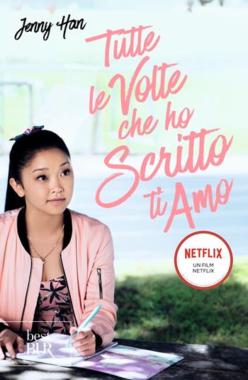 Tutte le volte che ho scritto ti amo - Jenny Han - Libro Rizzoli 2022, BUR Best BUR | Libraccio.it