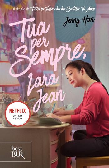 Tua per sempre, Lara Jean - Jenny Han - Libro Rizzoli 2022, BUR Best BUR | Libraccio.it
