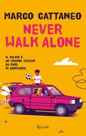 Never walk alone. Il calcio è un grande viaggio da fare in compagnia